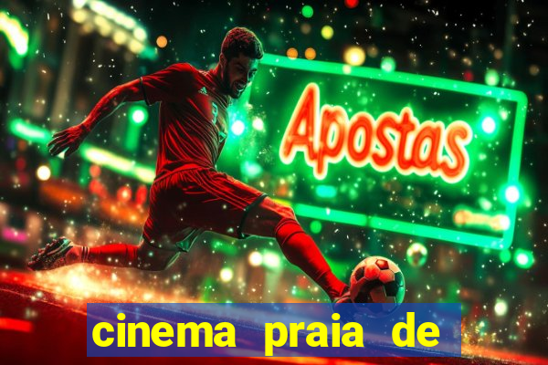 cinema praia de belas shopping